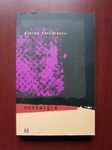 Mircea Cartarescu - Nostalgia
