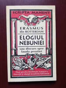 Erasmus - Elogiul nebuniei sau discurs spre lauda prostiei