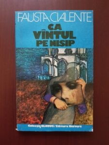 Fausta Cialente - Ca vantul pe nisip