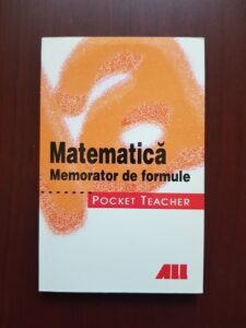 Benno Mohry - Matematica. Memorator de formule