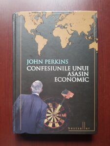 John Perkins – Confesiunile unui asasin economic (2010, editie cartonata)