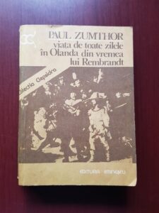 Paul Zumthor - Viata de toate zilele in Olanda din vremea lui Rembrandt