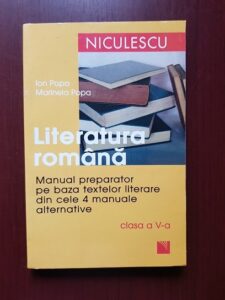 Ion Popa - Literatura romana. Manualul preparator pe baza textelor literare din cele 4 manuale alternative. Clasa a V-a
