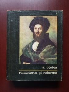 Andrei Otetea - Renasterea si reforma