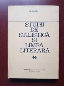 Gh. Bulgar - Studii de stilistica si limba literara (1971, editie cartonata)