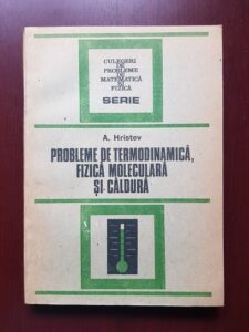 Anatolie Hristev - Probleme de termodinamica, fizica moleculara si caldura