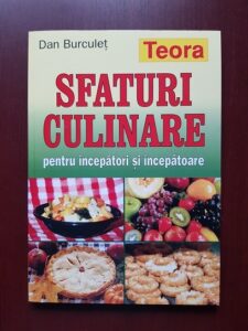 Dan Burculet - Sfaturi culinare pentru incepatori si incepatoare