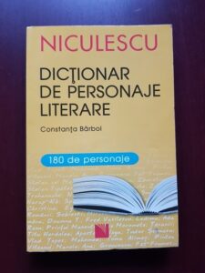 Constanta Barboi - Dictionar de personaje literare. Pentru gimnaziu si liceu