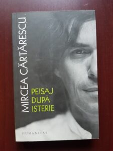 Mircea Cartarescu - Peisaj dupa isterie