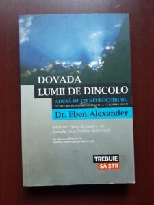 Eben Alexander - Dovada lumii de dincolo adusa de un neurochirurg