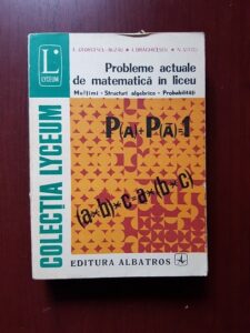 Eremia Georgescu Buzau - Probleme actuale de matematica in liceu, multimi, structuri algebrice, probabilitati