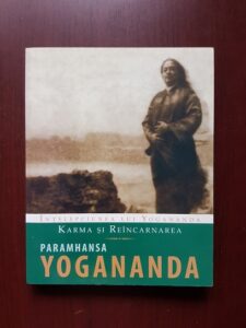 Paramhansa Yogananda - Karma si reincarnarea