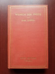Emil Ludwig – Wilhelm der Zweite (1926, editie bibliofila, limba germana)
