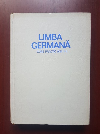 Vasiliu Olga, Popescu Lucia - Limba germana. Curs practic anii I-II (1971)