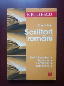 Doina Rusti - Scriitori romani. Fise bibliografice. Rezumate. Comentarii. Texte critice