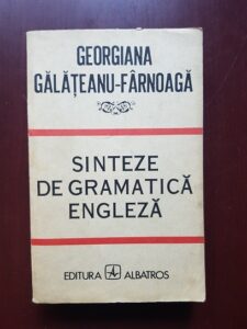Georgiana Galateanu Farnoaga - Sinteze de gramatica engleza