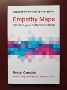 Robert Curedale - Empathy Maps. Stand in your customer's shoes