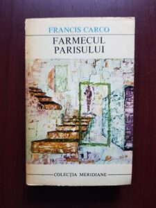 Francis Carco - Farmecul Parisului