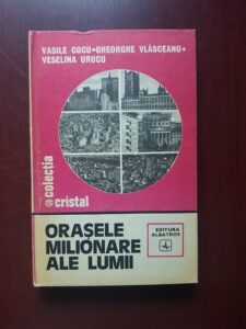 Vasile Cucu - Orasele milionare ale lumii