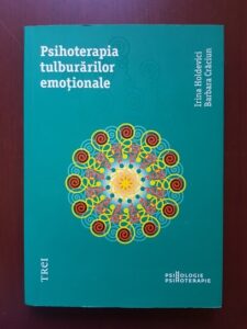 Irina Holdevici, Barbara Craciun - Psihoterapia tulburarilor emotionale