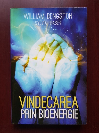 William Bengston, Sylvia Fraser - Vindecarea prin bioenergie