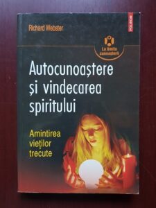 Richaed Webster - Autocunoastere si vindecarea spiritului