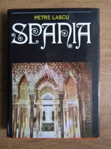 Petre Lascu - Spania. Insemnari de calatorie