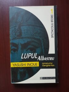 Yasushi Inoue - Lupul albastru. Romanul lui Genghis-Han