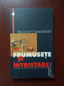 Yasunari Kawabata - Frumusete si intristare
