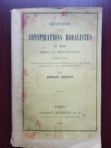 Ernest Daudet - Histoire des conspirations royalistes du Midi sous la Révolution (1881)