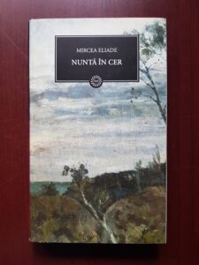 Mircea Eliade - Nunta in cer (2009, editie cartonata)