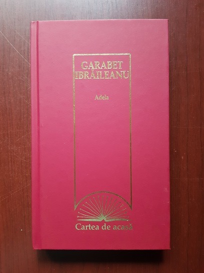 Garabet Ibraileanu - Adela (2009, editie cartonata)