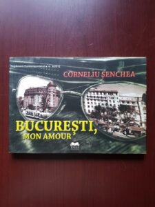 Corneliu Senchea - Bucuresti, Mon Amour