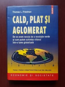 Thomas L. Friedman - Cald, plat si aglomerat (2010, editie cartonata)
