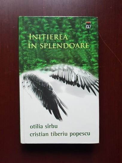 Otilia Sirbu - Initierea in splendoare (2014, editie cartonata)