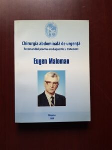 Eugen Maloman - Chirurgia abdominala de urgenta. Recomandari practice de diagnostic si tratament