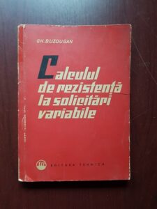 Gheorghe Buzdugan - Calculul de rezistenta la solicitari variabile