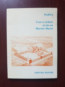 Papus - Ceea ce trebuie sa stie un Maestru Mason