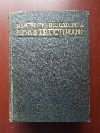 Andrei D. Caracostea - Manual pentru calculul constructiilor (1959)