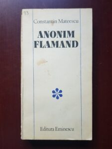 Constantin Mateescu - Anonim flamand (1983, cu autograful si dedicatia autorului)