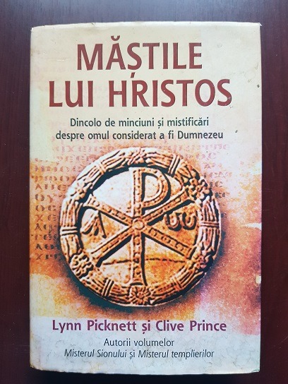 Lynn Picknett si Clive Prince - Mastile lui Hristos (2008, editie cartonata)