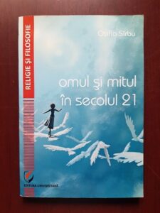 Otilia Sirbu - Omul si mitul in secolul 21