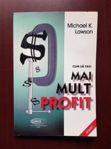 Michael K. Lawson - Cum sa faci mai mult profit