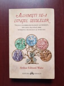 Arthur Edward Waite - Alchimisti de-a lungul secolelor
