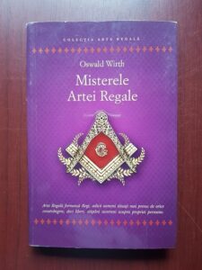 Oswald Wirth - Misterele Artei Regale. Ritualul adeptului