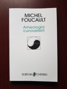 Michel Foucault - Arheologia cunoasterii (1999)