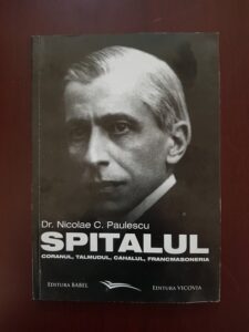 Nicolae C. Paulescu - Spitalul, Coranul, Talmudul, Cahalul, Francmasoneria