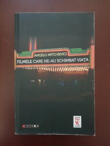 Angelo Mitchievici - Filmele care ne-au schimbat viata