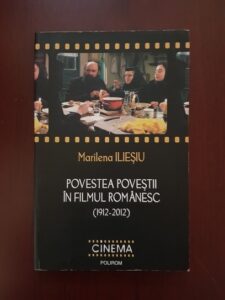 Marilena Ilesiu - Povestea povestii in filmul romanesc (1912-2012)