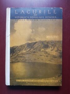 Petre Gastescu - Lacurile din Romania. Geneza si regim hidrologic (1963, editie cartonata)